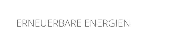 ERNEUERBARE ENERGIEN