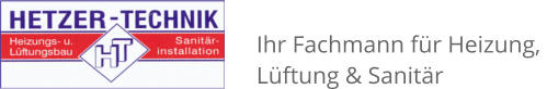 Ihr Fachmann f�r Heizung,  L�ftung & Sanit�r